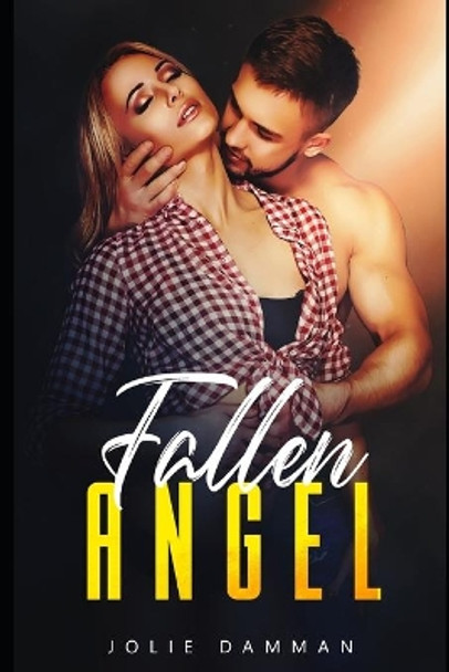 Fallen Angel: A Dark High School Bully Romance by Jolie Damman 9798629842927
