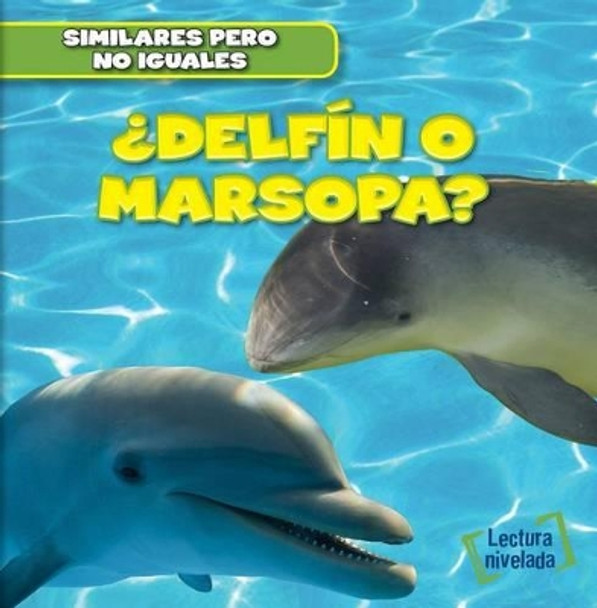 Delfin O Marsopa? (Dolphin or Porpoise?) by Rob Ryndak 9781482432473