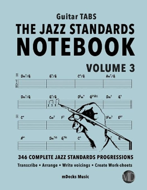 The Jazz Standards Notebook Vol. 3 - Guitar Tabs: 346 Complete Jazz Standards Progressions by Mario Cerra 9798653748691