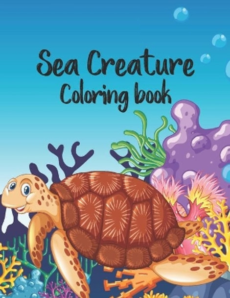 sea creature coloring book: life under the sea coloring book for kids by T D Prod 9798657161922