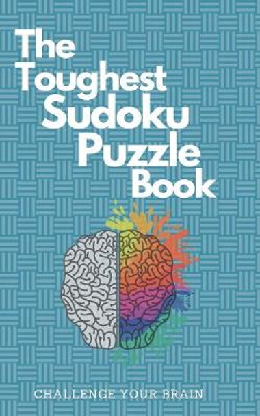 The Toughest Sudoku Puzzle Book: Very Hard to Extreme Puzzles-16x16 Puzzles with Solutions to Sharpen Your Brain-16 X 16 Sudoku Puzzle Book For Adults-Activity Book for Adults-Hard Puzzle Book For Adults by Ennaoui Books 9798665957364