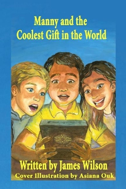 Manny and the Coolest Gift in the World by Asiana Ouk 9781928681540