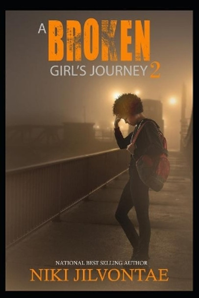 A Broken Girl's Journey 2 by Niki Jilvontae 9781502364234