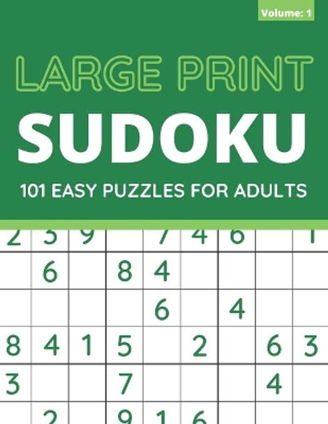 Large Print Sudoku: 101 Easy Sudoku Puzzles For Adults, One Puzzle Per Page (Volume: 1) by Funafter Books 9798711086536