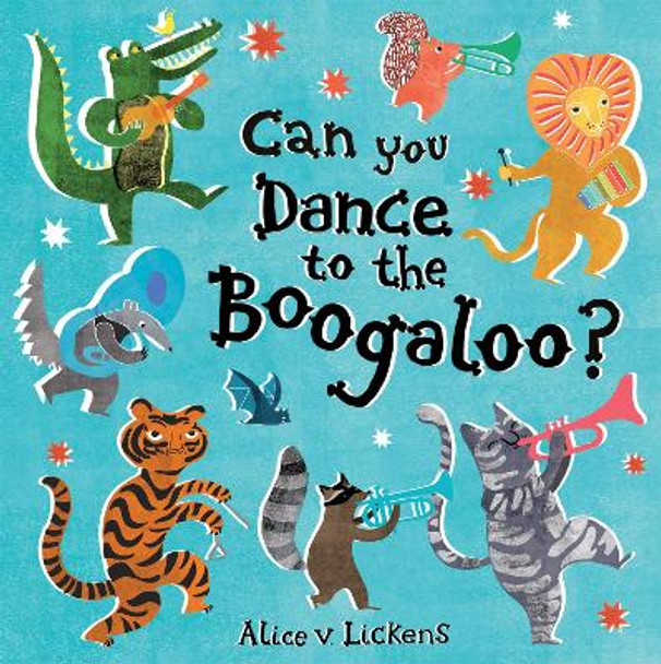 Can You Dance to the Boogaloo? by Alice Lickens