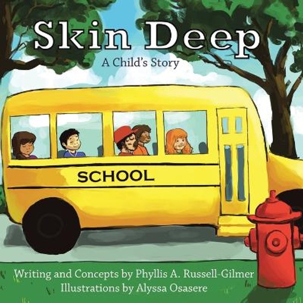 Skin Deep: A Child's Story by Phyllis Russell-Gilmer 9781504368773