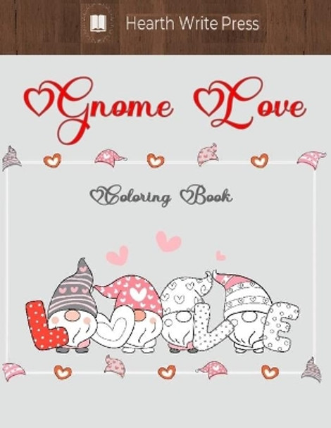 Gnome Love coloring book by Hearth Write Press 9798701776829