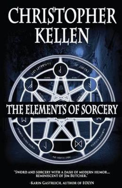 The Elements of Sorcery by Christopher Kellen 9781499787351