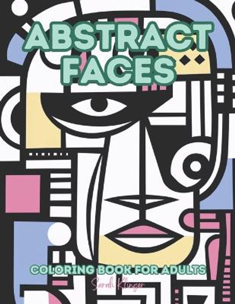 Abstract faces: Coloring Book for Adults by Sarah Klinger 9798879835564