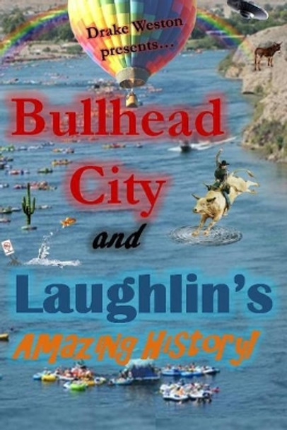 Bullhead City and Laughlin by Drake Weston 9781976979972