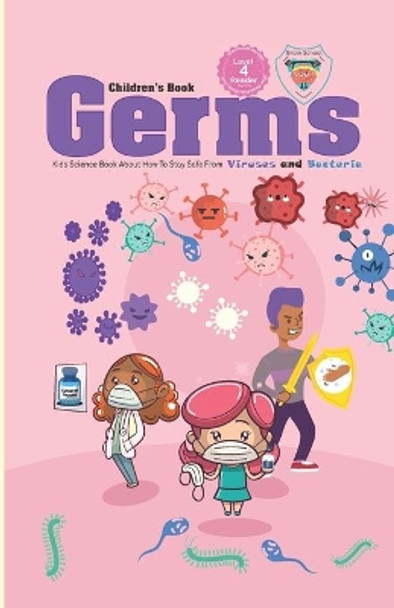 Germs Children's Book: Kids Science Book About How to stay safe from Germs Viruses and Bacteria by Brain School 9798686937963