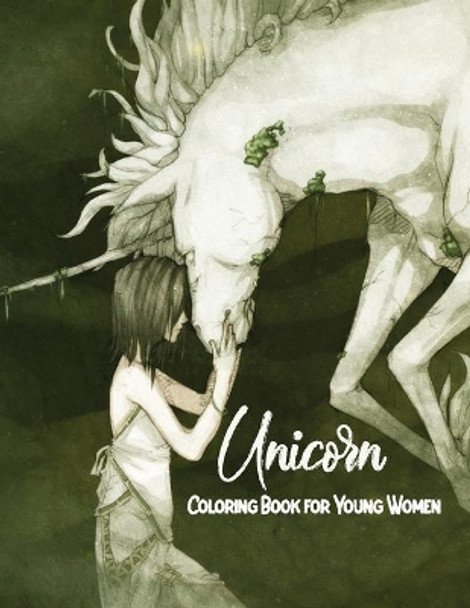 Unicorn Coloring Book for Young Women: A Funny Unicorn Coloring Book for Young Women Beautiful Unicorns for Anyone Who Loves Unicorns Nice Gift for Girls Funny Gift for Back to School Kids. by Coloring Pack 9798690429317