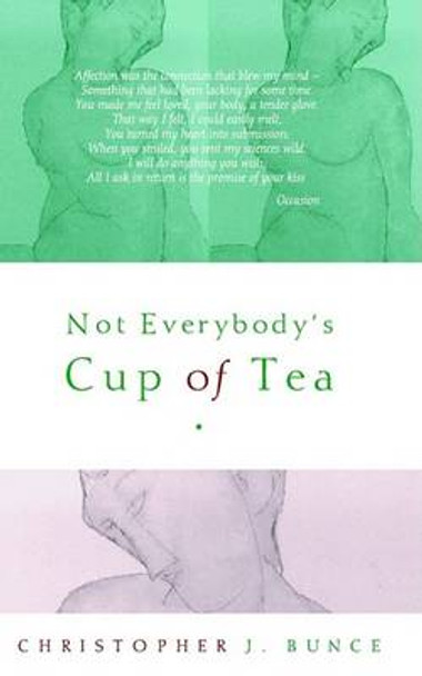 Not Everybody's Cup of Tea by Christopher J.  Bunce