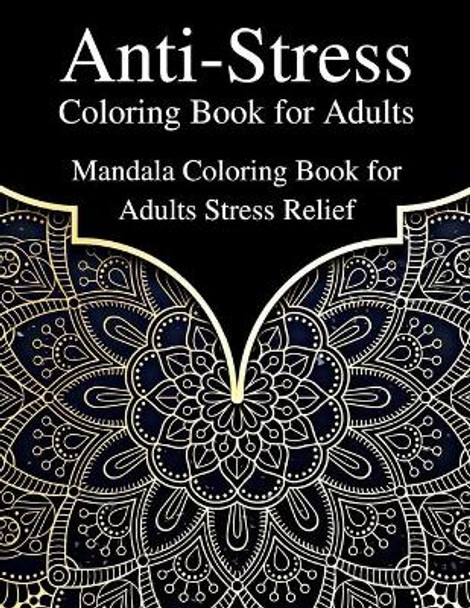 Anti-Stress Coloring Book for Adults: Mandala Coloring Book for Adults Stress Relief by Faithcraft 9798701918830