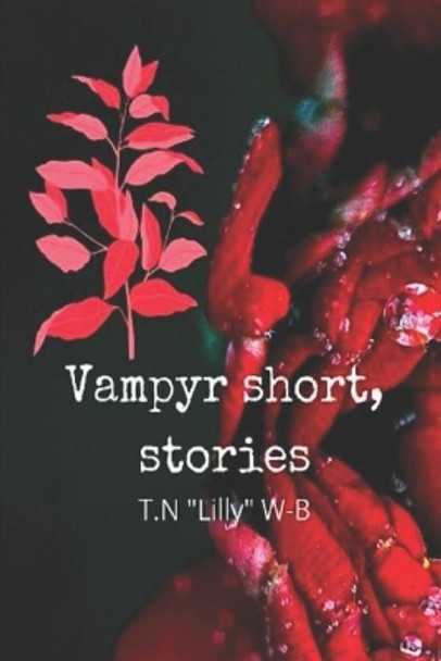 Vampyr Short Stories by T N Lilly W-B 9798648767201