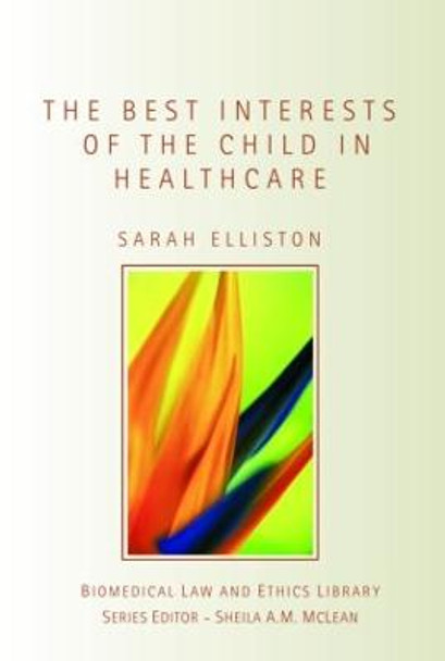 The Best Interests of the Child in Healthcare by Sarah Elliston