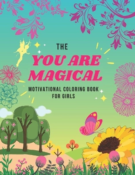 Motivational Coloring Book For Girls: You Are Magical by Aw Coloring Books 9798745059209