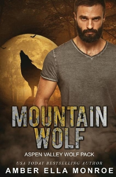 Mountain Wolf by Amber Ella Monroe 9781545308059