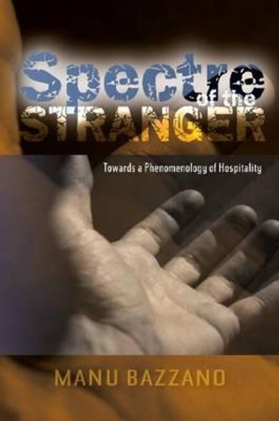 Spectre of the Stranger: Towards a Phenomenology of Hospitality by Manu Bazzano