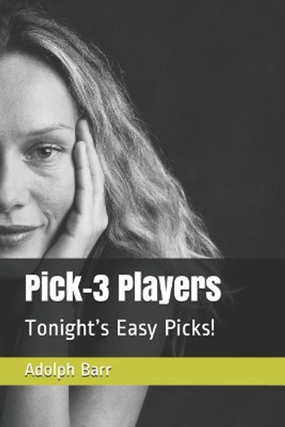 Pick-3 Players: Tonight by Adolph Barr 9781729442968