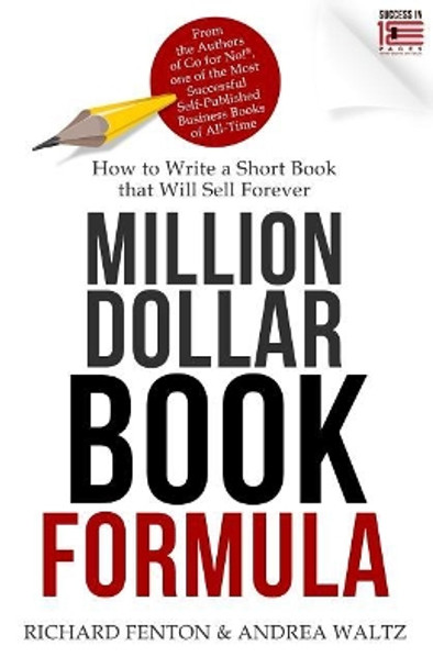 Million Dollar Book Formula: How to Write a Short Book That Will Sell Forever by Andrea Waltz 9781947814943