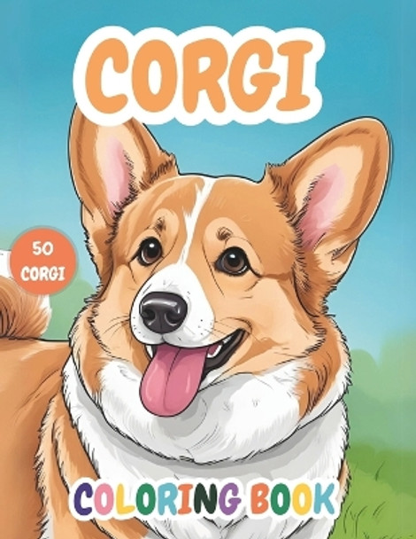 Corgi Coloring Book: Explore 50 delightful coloring pages filled with the charm of corgis for Adults & Teens dog lovers for Relaxation and Stress Relief . Enjoy and unleash Your Creativity with these lovely puppies. by Aurora Shadow 9798874003234