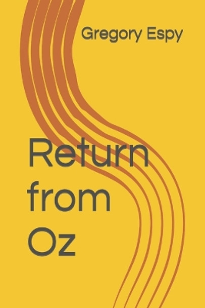 Return from Oz by Gregory Espy 9781548331504