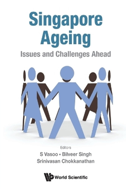 Singapore Ageing: Issues And Challenges Ahead by S Vasoo 9789811288494