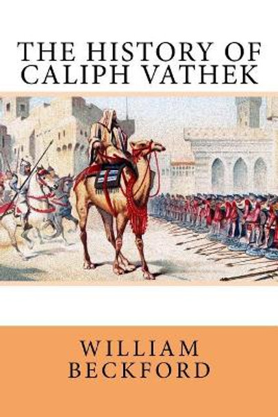 The History of Caliph Vathek by Samuel Henley 9781986752374