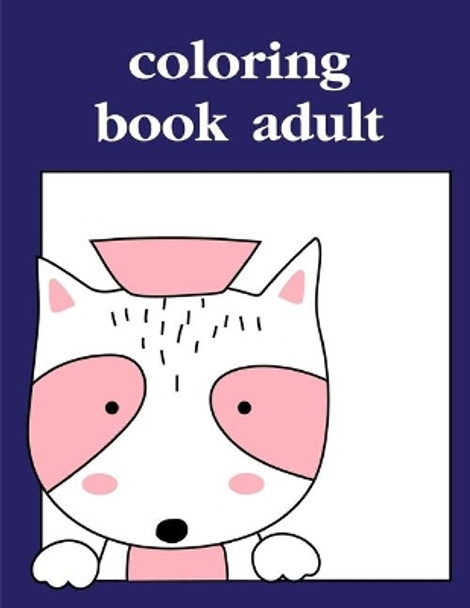 Coloring Book Adult: Funny Animals Coloring Pages for Children, Preschool, Kindergarten age 3-5 by J K Mimo 9781670170002