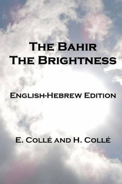 The Bahir The Brightness: English-Hebrew Edition by H Colle 9781497352698