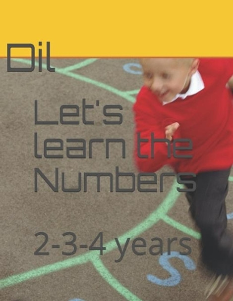 Let's learn the Numbers: 2-3-4 years by Asma DIL 9798678046666