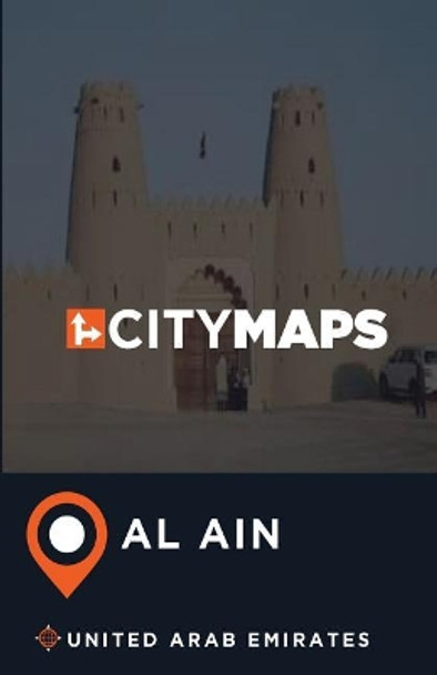 City Maps Al Ain United Arab Emirates by James McFee 9781545097465