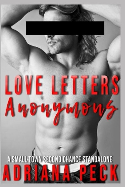 Love Letters Anonymous: A Small-Town Second Chance Standalone by Adriana Peck 9798625969390