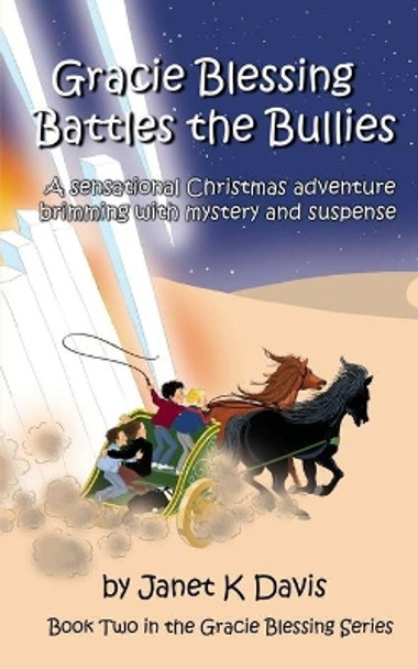 Gracie Blessing Battles the Bullies by Janet K. Davis 9781912256488