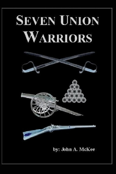 Seven Union Warriors by John McKee 9781717931405