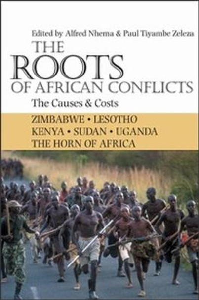 The Roots of African Conflicts - The Causes and Costs by Alfred Nhema