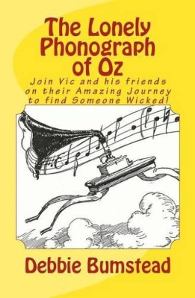 The Lonely Phonograph of Oz by Debbie Bumstead 9781522765509