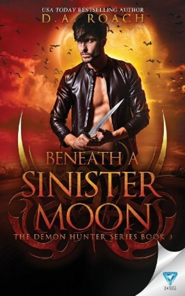 Beneath a Sinister Moon by D a Roach 9781640344785