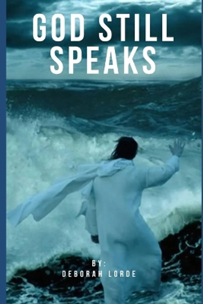 God Still Speaks by Deborah Lorde 9798357934307