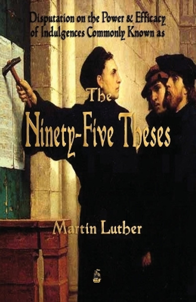 Martin Luther's 95 Theses by Martin Luther 9781603866705