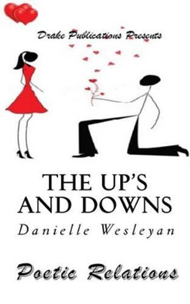 The Ups and Downs: Poetic Relations by Danielle Wesleyan 9781536904840