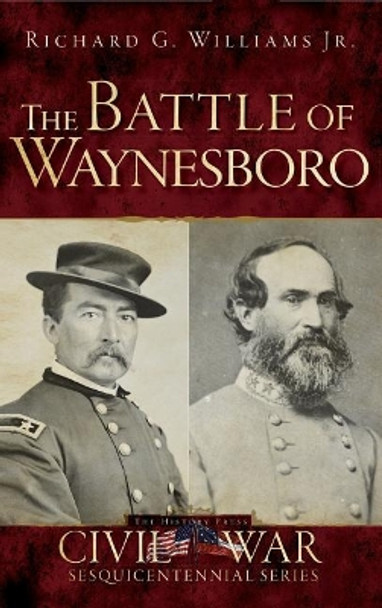 The Battle of Waynesboro by Richard G Jr Williams 9781540208552