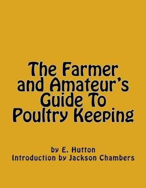 The Farmer and Amateur's Guide To Poultry Keeping by Jackson Chambers 9781539926283