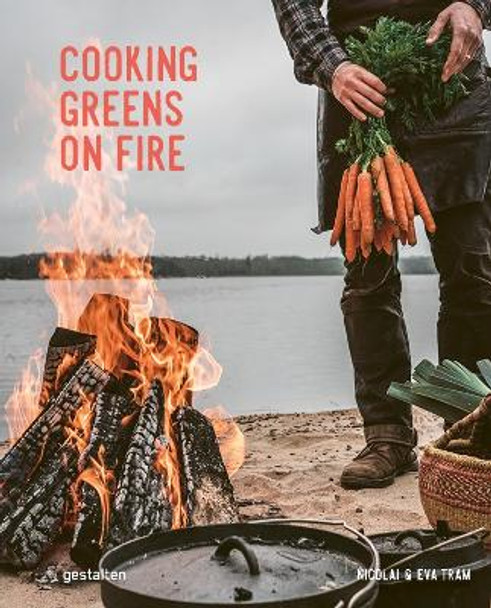 Cooking Greens on Fire: Vegetarian Recipes for the Dutch Oven and Grill by Eva Helb k Tram 9783967041538