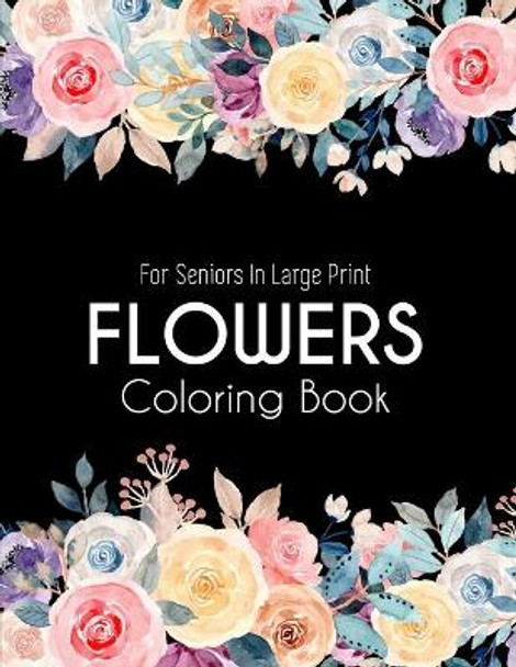 Flowers Coloring Book: An Adult Coloring Book with Flower Collection, Bouquets, Wreaths, Swirls, Floral, Patterns, Stress Relieving Flower Designs for Relaxation by Ador's Production 9798460965151