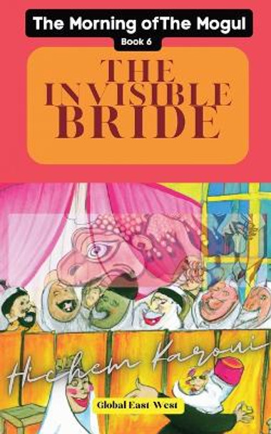 The Invisible Bride by Hichem Karoui 9798215395219