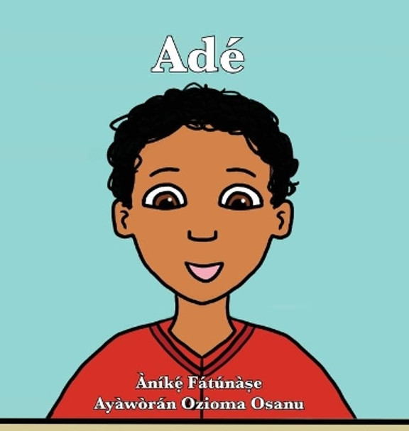 Ade by Anike Fatunase 9781948960106