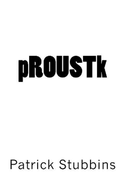 Proustk by Patrick Stubbins 9781545463543