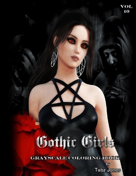 Gothic Girls Grayscale Coloring Book by Tabz Jones 9781798919125